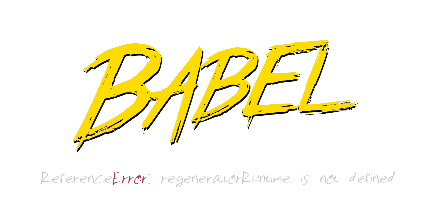 Babel@7 and regeneratorRuntime issues for Node 4 and how to fix them